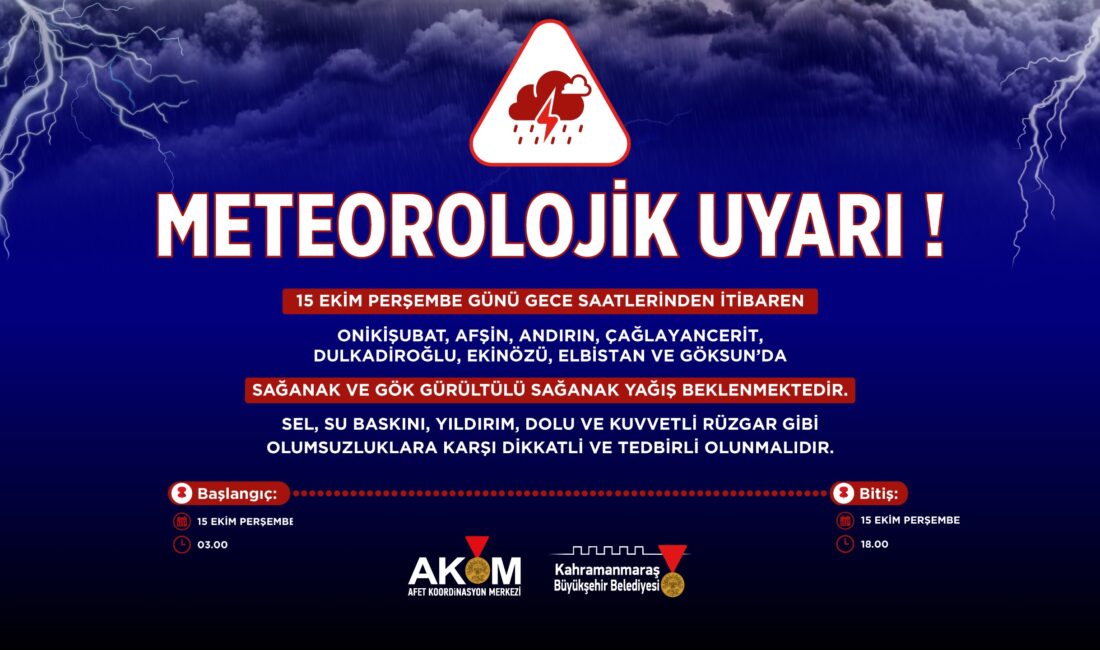 Büyükşehir’den 8 İlçede Kuvvetli Sağanak Uyarısı! Büyükşehir Belediyesi Afet Koordinasyon Merkezi (AKOM); Onikişubat, Afşin, Andırın, Çağlayancerit,
