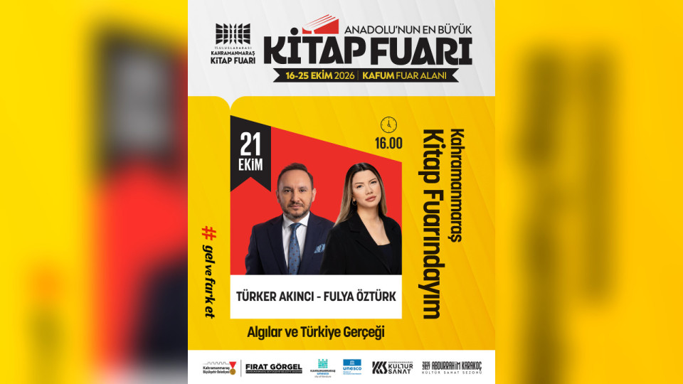 Fulya Öztürk ve Türker Akıncı Anadolu’nun En Büyük Kitap Fuarında Konuşacak Büyükşehir Belediyesinin düzenlediği 11. Uluslararası Kahramanmaraş Kitap Fuarı’nda Türkiye’nin en
